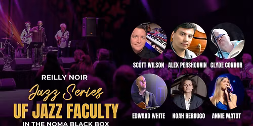 Reilly Noir Series: UF Jazz Faculty with Special Guests
