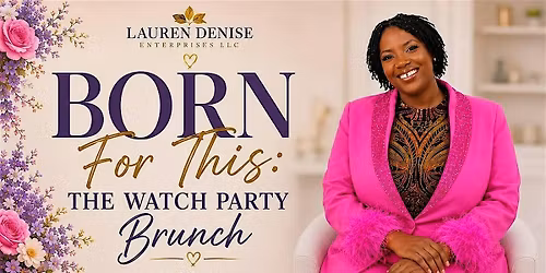 Born for this The Watch Party Brunch featuring Lauren Denise on 700 Club