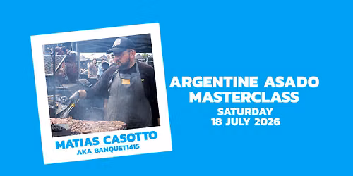 Argentine asado Masterclass with Matias Casotto aka Banquet1415
