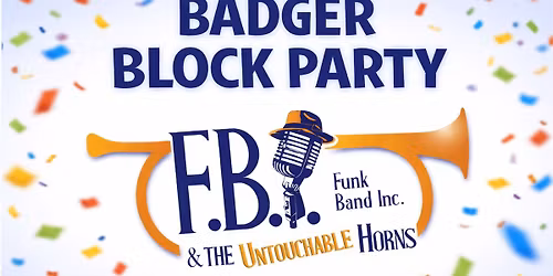 FBI & The Untouchable Horns @ Badger Block Party
