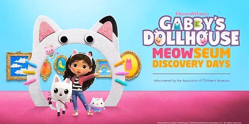 Gabby\u2019s Dollhouse MEOWseum Discovery Days