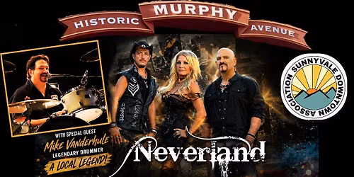 NEVERLAND ROCKS SUNNYVALE!! with special guest Mike Vanderhule
