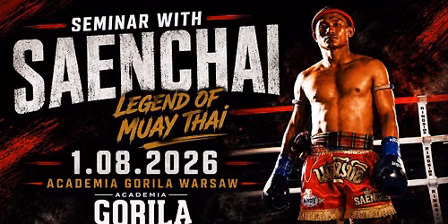 Saenchai: seminarium z legend\u0105 Muay Thai w Academia Gorila