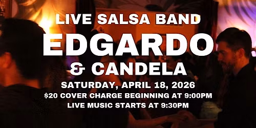 Salsa Night with Live Band: Edgardo & Candela - Saturday, April 18, 2026