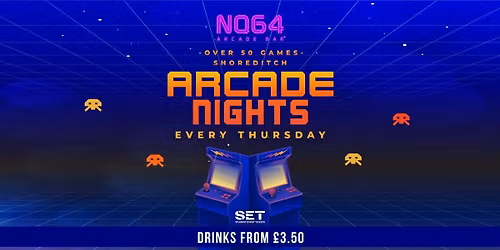 Arcade Nights @ NQ64 Shoreditch Thursday 14th May