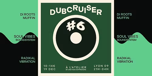 DUB CRUISER #6 : Soul Vibes Sound System - Di Roots Muffin - Radikal Vibration 