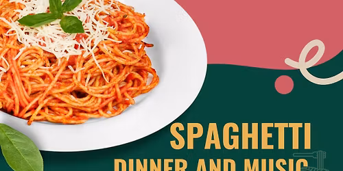 Spaghetti dinner and music fundraiser!