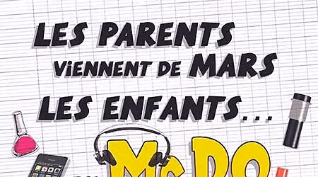 Les parents viennent de Mars et les enfants du Mcdo