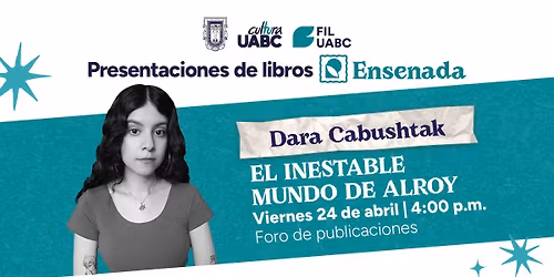 #Ensenada Dara Cabushtak presenta "El inestable mundo de Alroy"