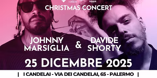 Johnny Marsiglia & Davide Shorty: \ud83c\udf84 Christmas Concert de I Candelai \ud83c\udfb6
