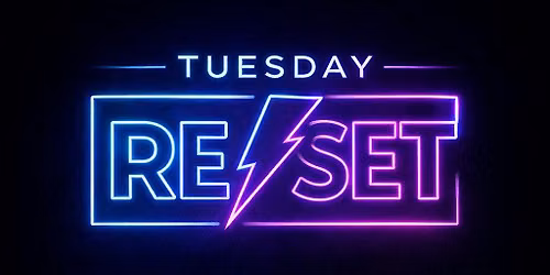 Tuesday Reset