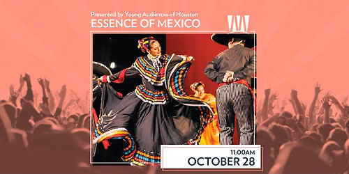 Essence of Mexico Presented by Young Audiences of Houston 