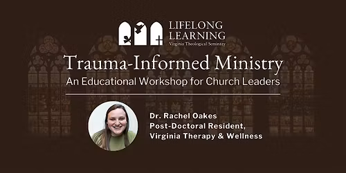 Trauma-Informed Ministry: An Educational Workshop for Church Leaders