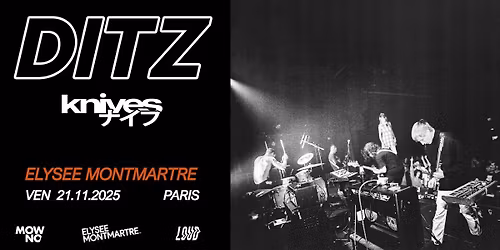  DITZ + KNIVES : en concert a\u0300 Elyse\u0301e Montmartre