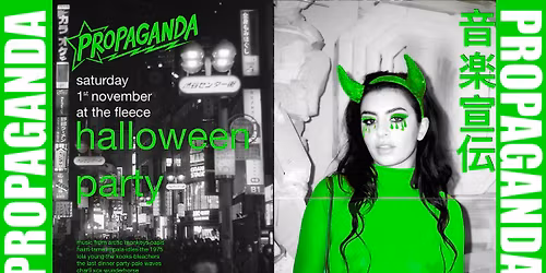PROPAGANDA. halloween party. indie clubnight. the fleece.