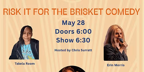 Risk it for the Brisket Comedy