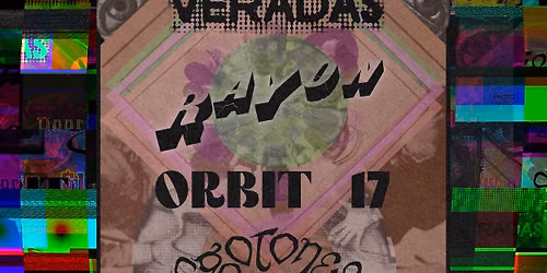 Veradas x Rayon x Orbit 17 x Egotones