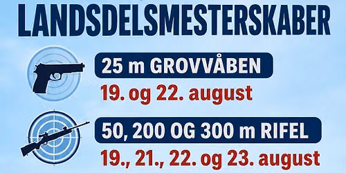 Landsdelsmesterskaber p\u00e5 25 m Grovv\u00e5ben og 50,200 og 300 m riffel