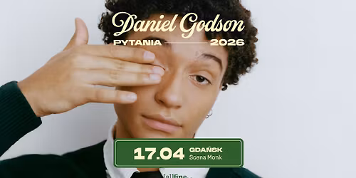17.04 \/ DANIEL GODSON \/ PYTANIA \/ GDA\u0143SK \/ SCENA MONK