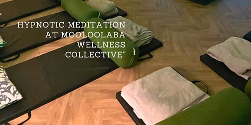 3 Venues - Mooloolaba Guided Hypnotic Meditation 