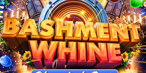 Bashment Whine - Shoreditch Party - Everyone Free Before 12 AM