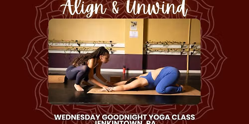 Align & Unwind | Goodnight Yoga | Jenkintown, PA