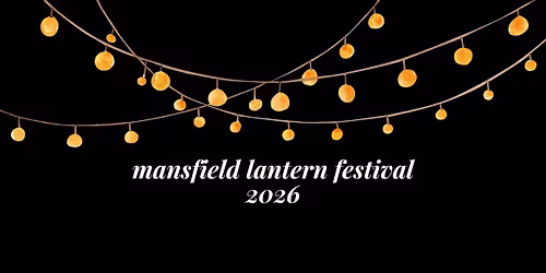 Mansfield Lantern Festival 2026