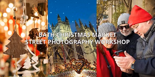 Bath Streets and Christmas Market Street Photography Workshop