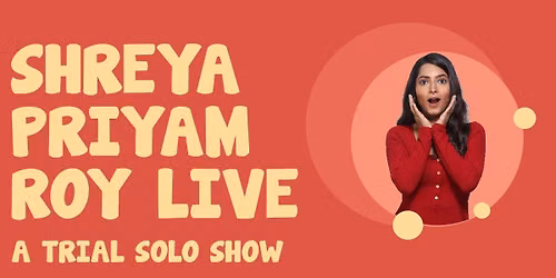 Shreya Priyam Live: A Trial Comedy Show