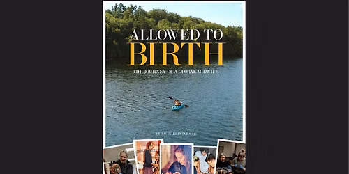 Allowed To Birth: The Journey of a Global Midwife - Bemidji, MN - Screening