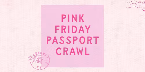 Pink Friday Passport Crawl