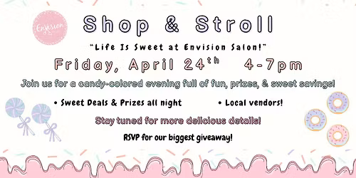 Life Is Sweet! Shop & Stroll Event @ Envision Salon (Ankeny, Iowa)