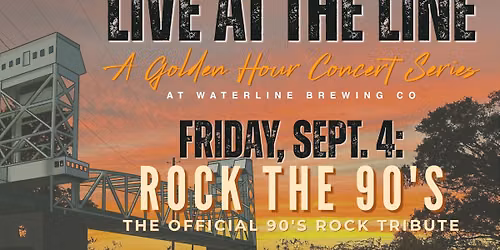 \ud83c\udfb8Live at the Line, A Golden Hour Concert Series: Rock the 90's\ud83c\udfb8