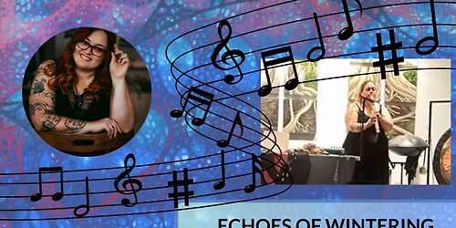 ECHOES OF WINTERING: Soundscape & Music Meditation with Nicole Bodnaresk