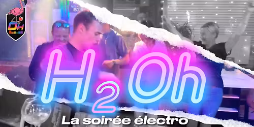 h2Oh \ud83c\udfa7 La soir\u00e9e \u00e9lectro 