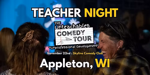 Teacher Comedy Show! - Appleton, WI - The Unteachables Live!