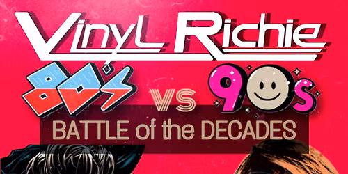 Vinyl Richie 80s vs 90s: Battle of the Decades @ Southgate House Revival!