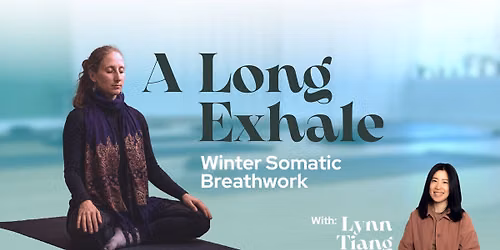 A Long Exhale: Winter Somatic Breathwork