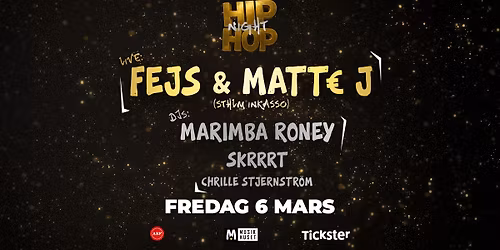 HipHop Night - LIVE Fejs & Matt\u20ac J (Sthlm Inkasso) - DJ Marimba Roney - Skrrrt - Chrille Stjernstr\u00f6m