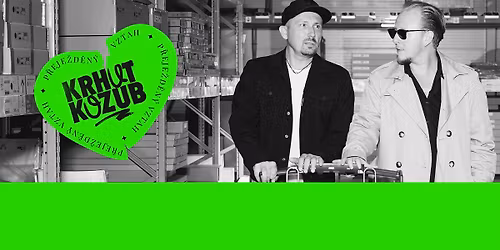 Krhut & Kozub - P\u0158EJE\u017dD\u011aN\u00dd VZTAH TOUR - VSET\u00cdN