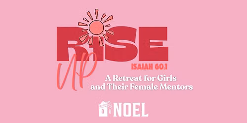 Rise Up: A Retreat for Girls and Their Female Mentors