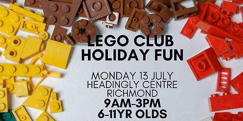 LEGO Club Holiday Fun - Headingly Centre, Richmond