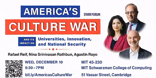 MIT Starr Forum: America\u2019s Culture War & its Impact on Universities, Innovation, & National Security