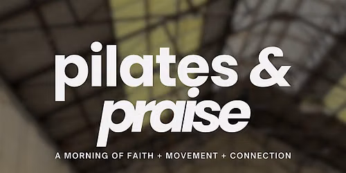 Pilates & Praise