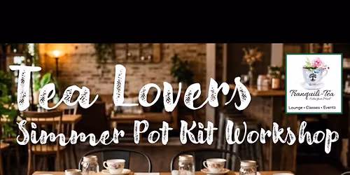 "Tea Lovers" Simmer Pot Workshop