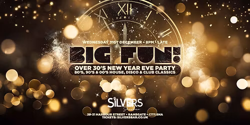 BIG FUN! Over 30\u2019s NEW YEAR\u2019S EVE PARTY