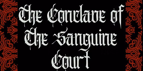 \ud83e\ude78Conclave of the Sanguine Court\ud83e\ude78