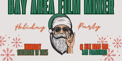 Bay Area Film Mixer @Silk Road Bar (inside Hotel Fusion)