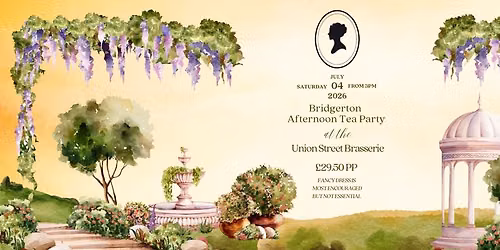BRIDGERTON AFTERNOON TEA PARTY | UNION STREET BRASSERIE | 04.07.26