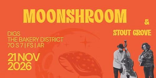 MoonShroom + Stout Grove 